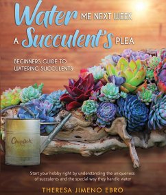 Water Me Next Week, A Succulent's Plea (eBook, ePUB) - Ebro, Ma Theresa