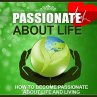 Passionate About Life (eBook, ePUB) - Bild 1