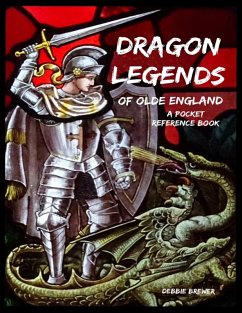 Dragon Legends of Olde England, a Pocket Reference Book (eBook, ePUB) Cover Dragon Legends of Olde England, a Pocket Reference Book (eBook, ePUB)