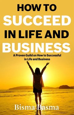 How to Succeed in Life and Business (eBook, ePUB) - Basma, Bisma