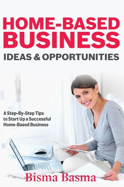 Home-Based Business Ideas and Opportunities (eBook, ePUB) Home-Based Business Ideas and Opportunities (eBook, ePUB)