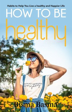 How to Be Healthy (eBook, ePUB) - Basma, Bisma