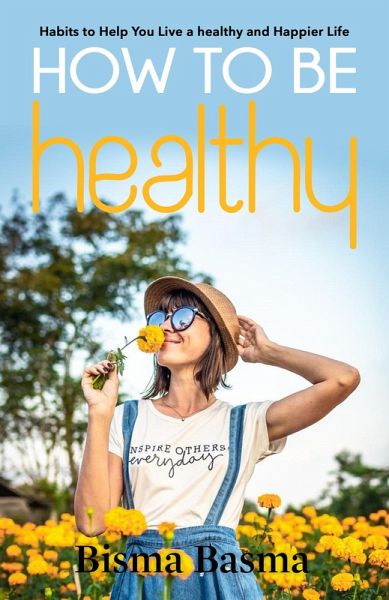 How to Be Healthy (eBook, ePUB) How to Be Healthy (eBook, ePUB)