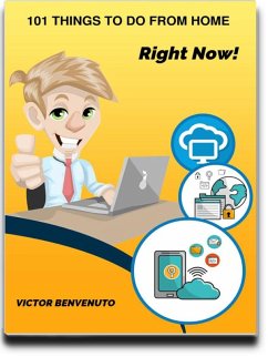 101 Things To Do From Home Right Now! (eBook, ePUB) - Benvenuto, Victor E