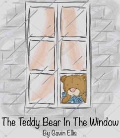The Teddy Bear In The Window (eBook, ePUB) - Ellis, Gavin