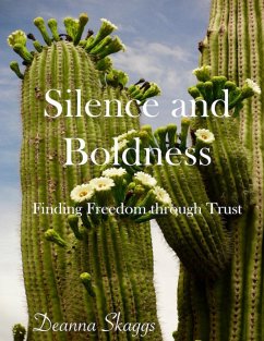 Silence and Boldness: Finding Freedom Through Trust (eBook, ePUB) - Skaggs, Deanna