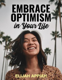 Cover EMBRACE OPTIMISM IN YOUR LIFE (eBook, ePUB)