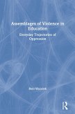 Assemblages of Violence in Education (eBook, PDF) Assemblages of Violence in Education (eBook, PDF)