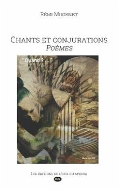 Chants et Conjurations: Poèmes - Mogenet, Rémi