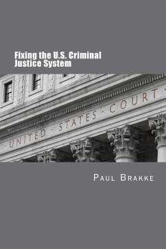Fixing the U.S. Criminal Justice System - Brakke, Paul