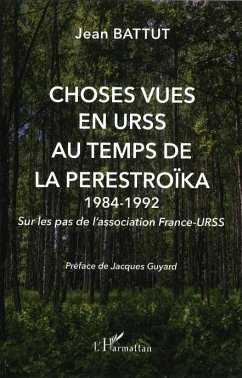 Choses vues en URSS au temps de la Perestroïka - Battut, Jean