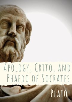 Apology, Crito, and Phaedo of Socrates - Plato