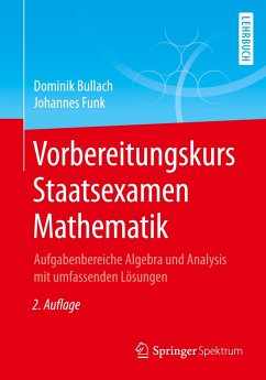 Vorbereitungskurs Staatsexamen Mathematik - Bullach, Dominik;Funk, Johannes