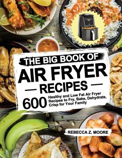 The Big Book of Air Fryer Recipes - Moore, Rebecca Z.