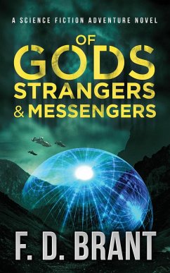 Of Gods Strangers and Messengers - Brant, F. D.