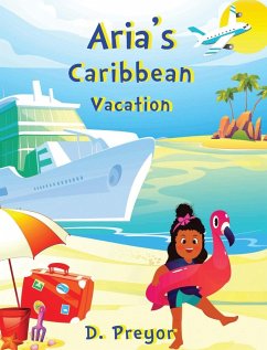 Aria's Caribbean Vacation - Preyor, D.