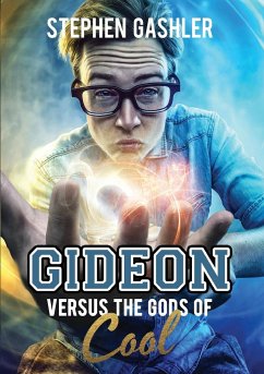 Gideon Versus the Gods of Cool - Gashler, Stephen