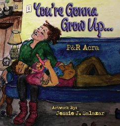 You're Gonna Grow Up... - Acra, Perrey; Acra, Ryan