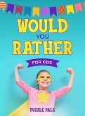 Would You Rather For Kids