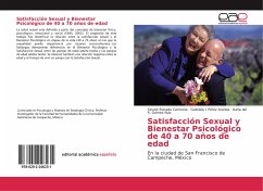 Satisfacción Sexual y Bienestar Psicológico de 40 a 70 años de edad - Estrada Carmona, Sinuhé; Pérez Aranda, Gabriela I.; Gómez Ruíz, Karla del R.