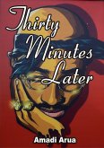 THIRTY MINUTES LATER (eBook, ePUB)