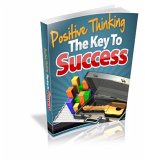 Positive Thinking - The Key to Success (eBook, ePUB)