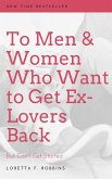To Men and Women Who Want to Get Ex-Lovers Back -- But Can't Get Started (eBook, ePUB)