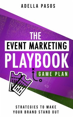 The Event Marketing Playbook - Everything You'll Ever Need to Know About Events (eBook, ePUB) - Pasos, Adella