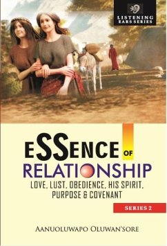 Cover Essence of Relationship: Love, Lust, Obedience, His Spirit, Purpose & Covenant (eBook, ePUB)