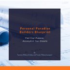Personal Paradise Builders Blueprint (eBook, ePUB)