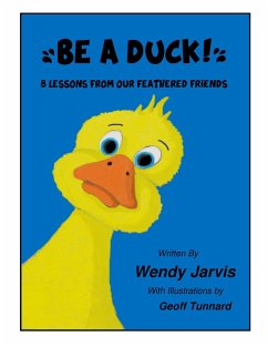 Be a Duck! (eBook, ePUB) - Jarvis, Wendy; Tunnard, Geoff