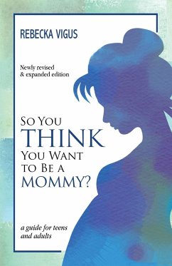 So You Think You Want to Be a Mommy? - Vigus, Rebecka