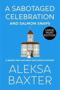 A Sabotaged Celebration and Salmon Snaps - Baxter, Aleksa