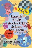Laugh Your Socks Off Jokes for Kids Aged 5-7
