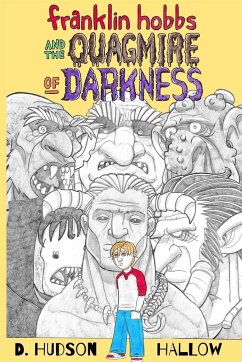 Franklin Hobbs and the Quagmire of Darkness - Hallow, D. Hudson