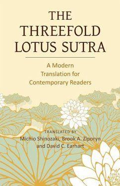 The Threefold Lotus Sutra: A Modern Translation for Contemporary Readers - Ziporyn, Brook A.; Earhart, David C.