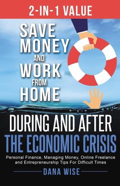 2-in-1 Value Save Money and Work from Home During and After the Economic Crisis - Wise, Dana