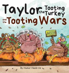 Taylor the Tooting Turkey and the Tooting Wars - Heals Us, Humor