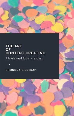 The Art of Content Creating (eBook, ePUB) - Gilstrap, Deshondra