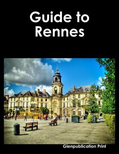 Guide to Rennes (eBook, ePUB) - Print, Glenpublication