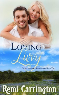 Loving Livvy (Bluebonnets & Billionaires, #2) (eBook, ePUB) - Carrington, Remi