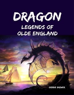 Dragon Legends of Olde England (eBook, ePUB) - Brewer, Debbie