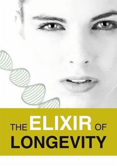 The Elixir of Longevity (eBook, ePUB) - Ijaz, Muzammil