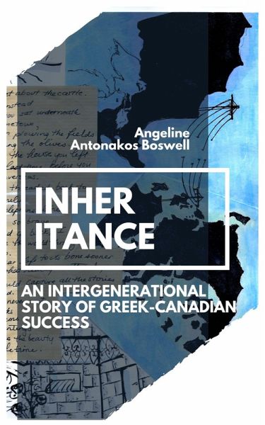 Inheritance: An Intergenerational Story of Greek-Canadian Success (eBook, ePUB) Inheritance: An Intergenerational Story of Greek-Canadian Success (eBook, ePUB)