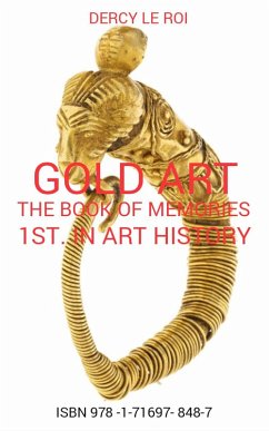 GOLD*ART The book of memories 1st. in art history (eBook, ePUB) - Le roi, Dercy