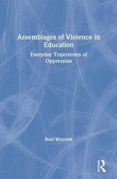 Assemblages of Violence in Education (eBook, ePUB) - Wozolek, Boni