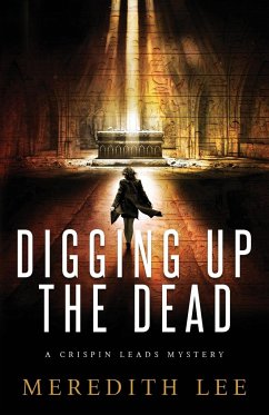 Digging Up the Dead - Lee, Meredith; Evatt, Dixie Lee; Cleveland, Sue Meredith