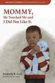 God's Gift to a Mother: THE DISREGARDED VOICE OF A CHILD: MOMMY, He Touched Me and I Did Not Like It.