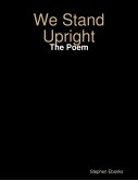 We Stand Upright: The Poem (eBook, ePUB)