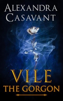 Vile The Gorgon (eBook, ePUB) - Casavant, Alexandra
